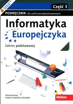 Informatyka Europejczyka. Część 3. Podręcznik dla szkół ponadpodstawowych.