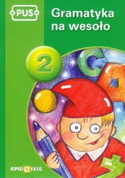 Gramatyka na wesoło klasa 2 PUS