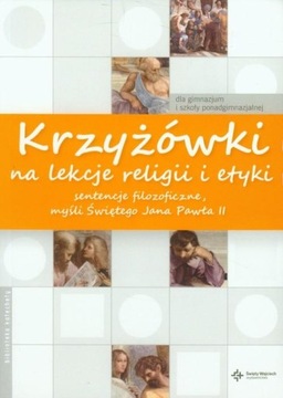 Krzyżówki na lekcje religii i etyki Sentencje filozoficzne myśli Jana Pawła