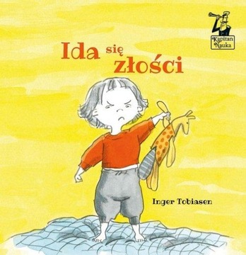Ida się złości Inger Tobiasen Kapitan Nauka