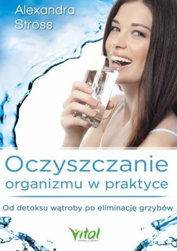 Oczyszczanie organizmu w praktyce Alexandra Stross