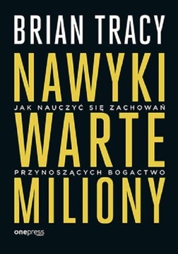 Nawyki warte miliony Brian Tracy