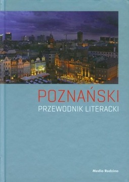 Poznański przewodnik literacki Joanna Roszak, Paweł Cieliczko