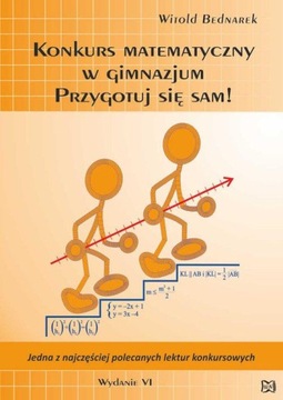 Konkurs matematyczny w gimnazjum. Przygotuj się sam! Witold Bednarek
