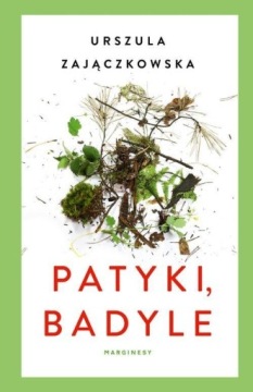 Patyki, badyle Urszula Zajączkowska