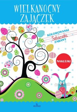 Wielkanocny zajączek Kolorowanki Szlaczki Zabawy Naklejki
