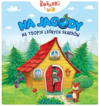 Na jagody Na tropie leśnych skarbów Praca zbiorowa