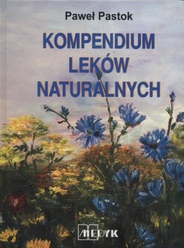 Kompendium leków naturalnych Paweł Pastok