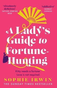 A Lady's Guide to Fortune-Hunting Sophie Irwin