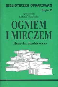 Biblioteczka Opracowań Ogniem i mieczem Henryka Sienkiewicza Danuta Wilczyc