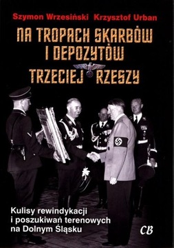 Na tropach skarbów i depozytów Trzeciej Rzeszy
