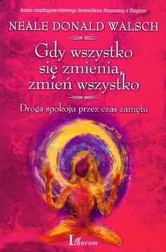 WALSCH GDY WSZYSTKO SIĘ ZMIENIA ZMIEŃ WSZYSTKO