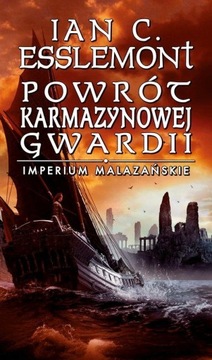 Powrót Karmazynowej Gwardii Imperium Malazańskie Tom 2 Ian C. Esslemont