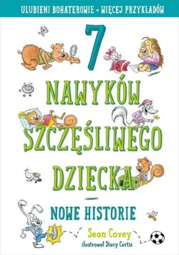 7 nawyków szczęśliwego dziecka. Nowe historie [2022] Sean Covey