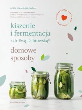 Kiszenie i fermentacja z dr Ewą Dąbrowską Beata An