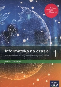 Informatyka na czasie 1 Podręcznik Zakres podstaw.