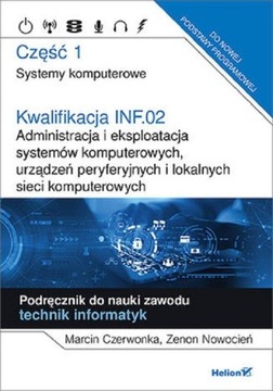 Administracja i eksploatacja systemów komputerowych,urządzeń...cz 1 INF.02