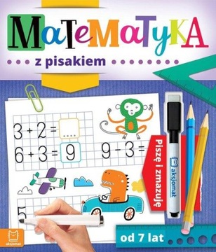 Matematyka z pisakiem Piszę i zmazuję od 7 lat Agnieszka Bator