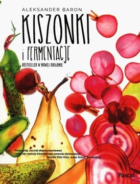 Kiszonki i fermentacje Aleksander Baron