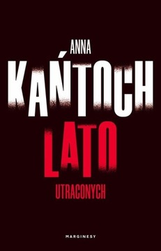 Lato utraconych Anna Kańtoch