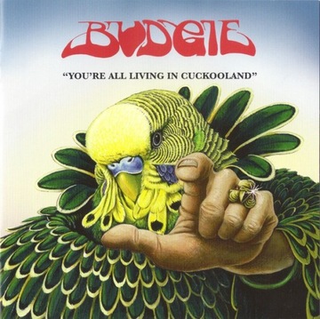 BUDGIE You're All Living In Cuckooland CD