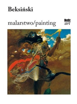 Beksiński. Malarstwo Bosz