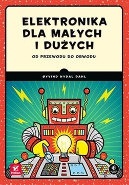 Elektronika dla małych i dużych Praca zbiorowa