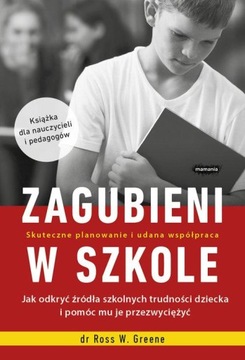 ZAGUBIENI W SZKOLE - DR ROSS W. GREENE