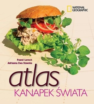 Atlas kanapek świata Adrianna Ewa Stawska, Paweł Loroch