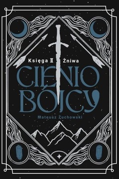 Cieniobójcy Księga 2 Żniwa Mateusz Żuchowski