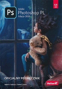 Adobe Photoshop PL Edycja 2020 oficjalny podręcznik Helion