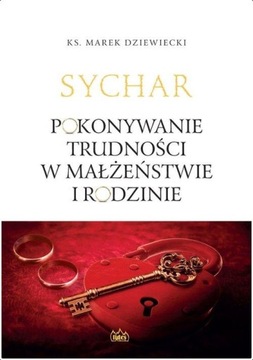 POKONYWANIE TRUDNOŚCI W MAŁŻEŃSTWIE I RODZINIE KS. MAREK DZIEWIECKI