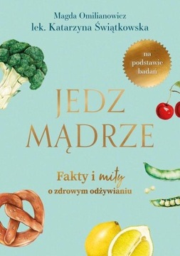 Jedz mądrze Fakty i mity o zdrowym lek Świątkowska