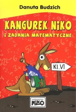 Kangurek NIKO i zadania matematyczne dla klasy VI Danuta Budzich
