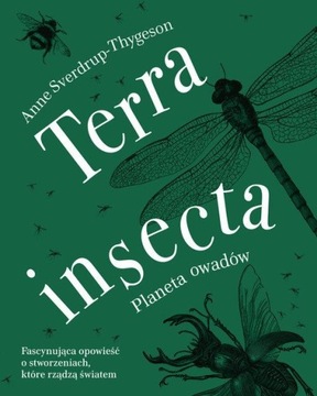 Terra insecta Planeta owadów Anne Sverdrup-Thygeson
