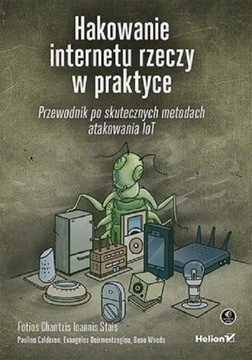 Hakowanie internetu rzeczy w praktyce Helion