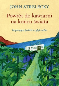 Powrót do kawiarni na końcu świata John P.