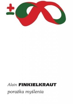 Porażka myślenia Alain Finkielkraut