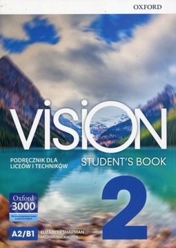 Vision 2. Student's Book. Podręcznik dla liceów i techników. A2/B1