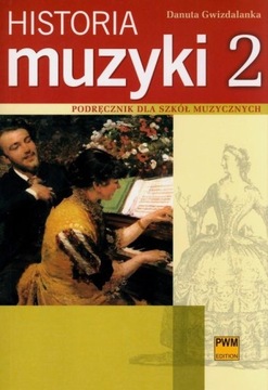 Historia muzyki 2 Podr. dla szkół muzycznych PWM