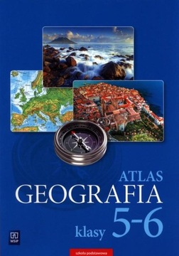 ATLAS GEOGRAFIA - klasy 5-6 SZKOŁA PODSTAWOWA