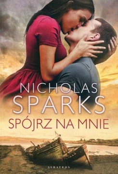 Spójrz na mnie Nicholas Sparks