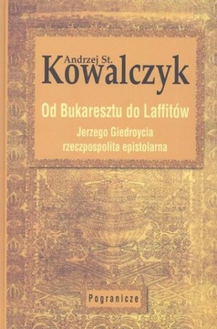Od Bukaresztu do Laffitów - Andrzej St. Kowalczyk