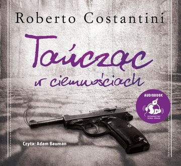 Tańcząc w ciemnościach Roberto Costantini