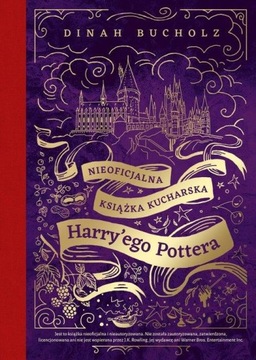 Nieoficjalna książka kucharska Harry'ego Pottera. Od kociołkowych piegusków
