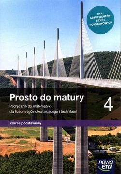Matematyka Prosto do matury 4 podręcznik Zakres podstawowy