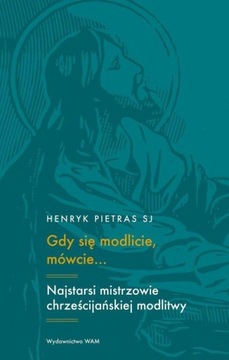Gdy się modlicie mówcie?