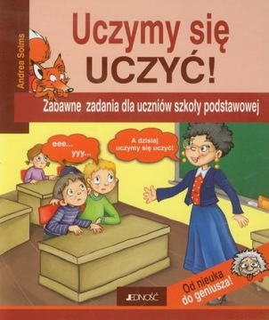 Uczymy się uczyć Zabawne zadania dla uczniów szkoły podstawowej Solms