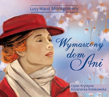 Wymarzony dom Ani /Lucy Maud Montgomery/ CD