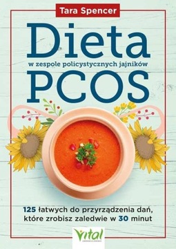 Dieta w zespole policystycznych jajników PCOS Tara Spencer